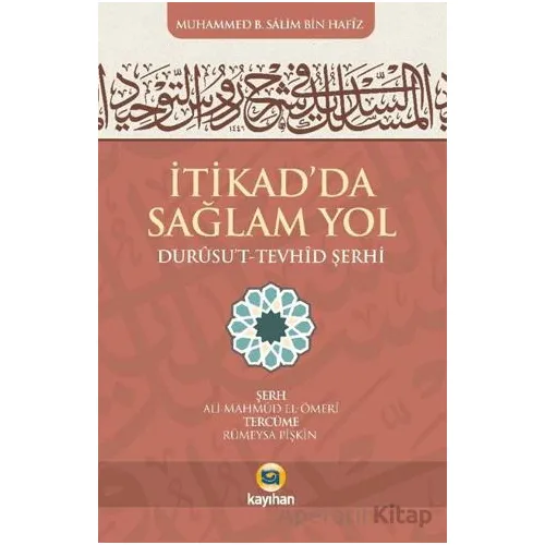 İtikadda Sağlam Yol (Durusut Tevhid Şerhi) - Muhammed B. Salim Bin. Hafiz - Kayıhan Yayınları