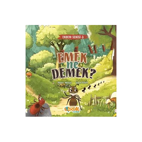 Emek Ne Demek? - Ahmet Mercan - Siyer Çocuk Yayınları