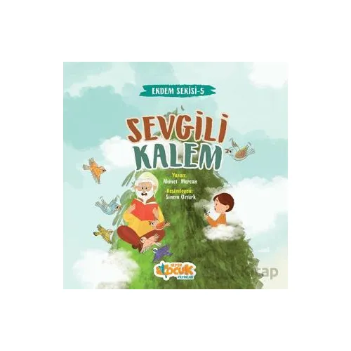 Sevgili Kalem - Ahmet Mercan - Siyer Çocuk Yayınları