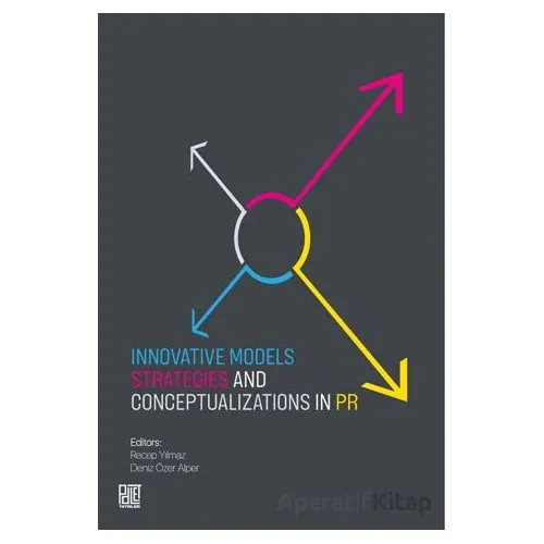 Innovative Models Strategies And Conceptualizations In PR - Kolektif - Palet Yayınları