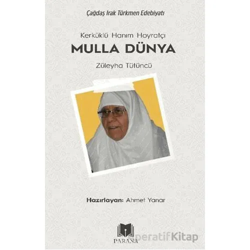Kerküklü Hanım Hoyratçı -Mulla Dünya- Züleyha Tütüncü - Kolektif - Parana Yayınları
