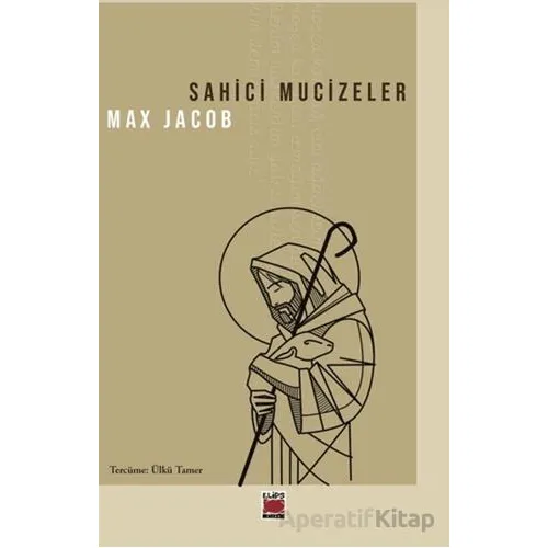 Sahici Mucizeler - Max Jacob - Elips Kitap