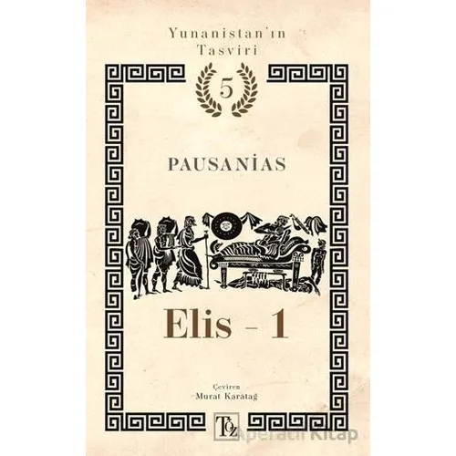 Yunanistan’ın Tasviri 5. Kitap: Elis-1 - Pausanias - Töz Yayınları
