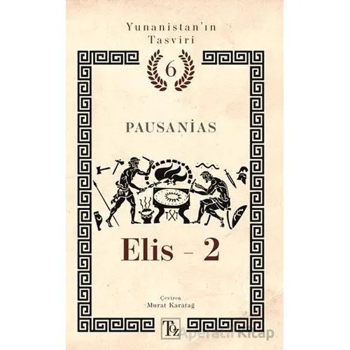Yunanistan’ın Tasviri 6. Kitap: Elis-2 - Pausanias - Töz Yayınları