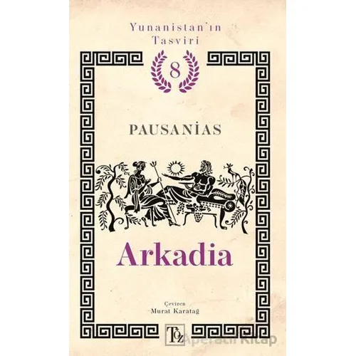 Yunanistan’ın Tasviri 8. Kitap: Arkadia - Pausanias - Töz Yayınları