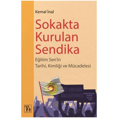 Sokakta Kurulan Sendika - Kemal İnal - Töz Yayınları