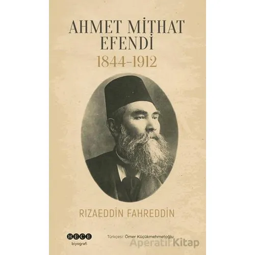 Ahmet Mithat Efendi 1844-1912 - Rızaeddin Fahreddin - Hece Yayınları