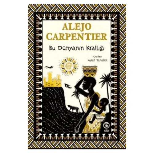 Bu Dünyanın Krallığı - Alejo Carpentier - Sia Kitap