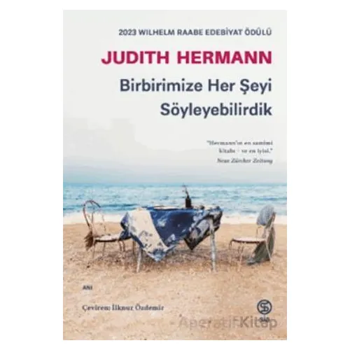 Birbirimize Her Şeyi Söyleyebilirdik - Judith Hermann - Sia Kitap