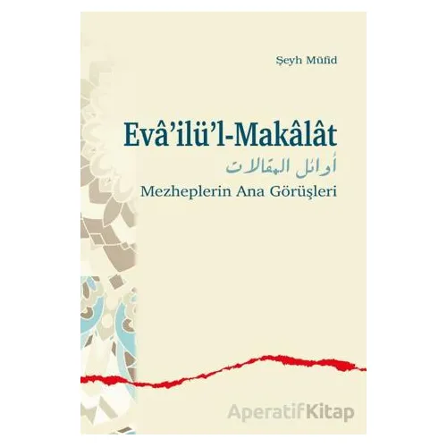 Evâ’ilü’l-Makâlât - Şeyh Müfid - Ankara Okulu Yayınları
