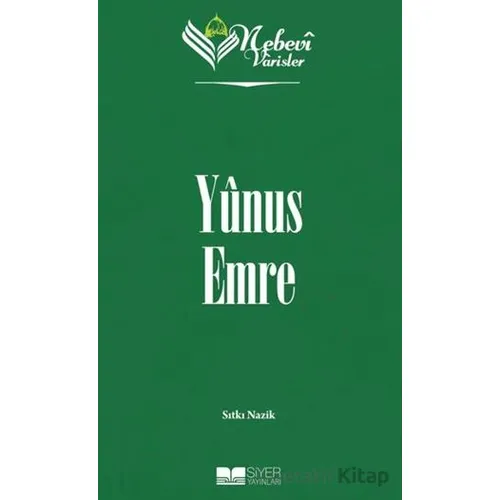 Nebevi Varisler 63 Yunus Emre - Sıtkı Nazik - Siyer Yayınları