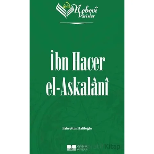 Nebevi Varisler 72 - İbn Hacer el-Askalani - Fahrettin Haliloğlu - Siyer Yayınları