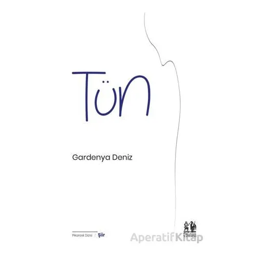 Tün - Gardenya Deniz - Pikaresk Yayınevi