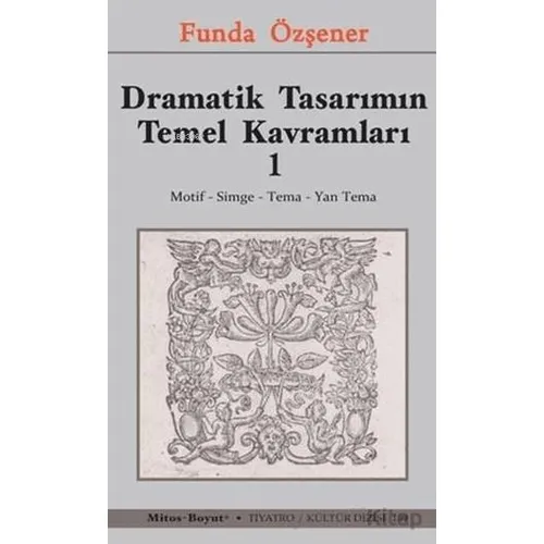 Dramatik Tasarımın Temel Kavramları 1 - Funda Özşener - Mitos Boyut Yayınları