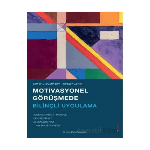 Motivasyonel Görüşmede Bilinçli Uygulama - Alexandre Vaz - Sola Unitas