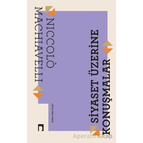 Siyaset Üzerine Konuşmalar - Niccolo Machiavelli - Dergah Yayınları