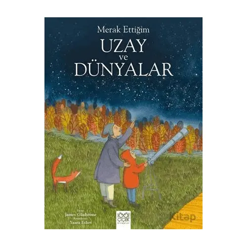 Merak Ettiğim Uzay ve Dünyalar - James Gladstone - 1001 Çiçek Kitaplar
