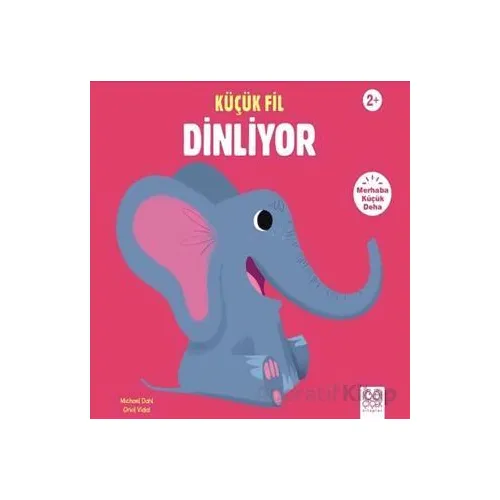 Küçük Fil Dinliyor - Michael Dahl - 1001 Çiçek Kitaplar