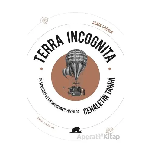 Terra Incognita - On Sekizinci ve On Dokuzuncu Yüzyılda Cehaletin Tarihi