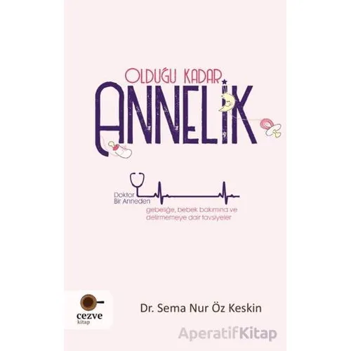 Olduğu Kadar Annelik - Sema Nur Öz Keskin - Cezve Kitap