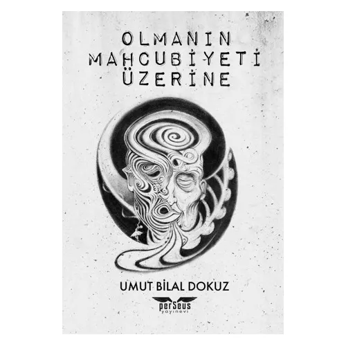 Olmanın Mahcubiyeti Üzerine - Umut Bilal Dokuz - Perseus