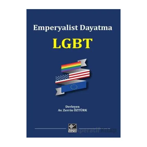 Emperyalist Dayatma LGBT - Kolektif - Kaynak Yayınları