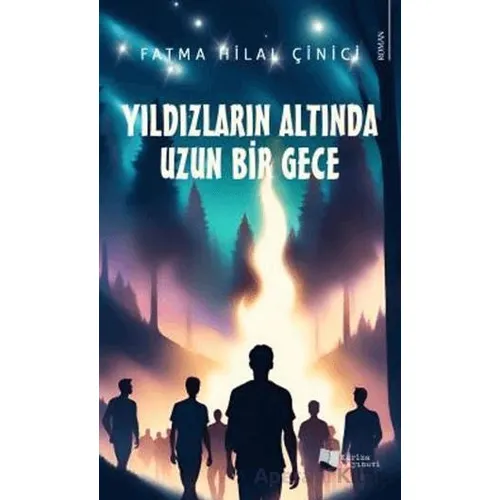 Yıldızların Altında Uzun Bir Gece - Fatma Hilal Çinici - Karina Yayınevi