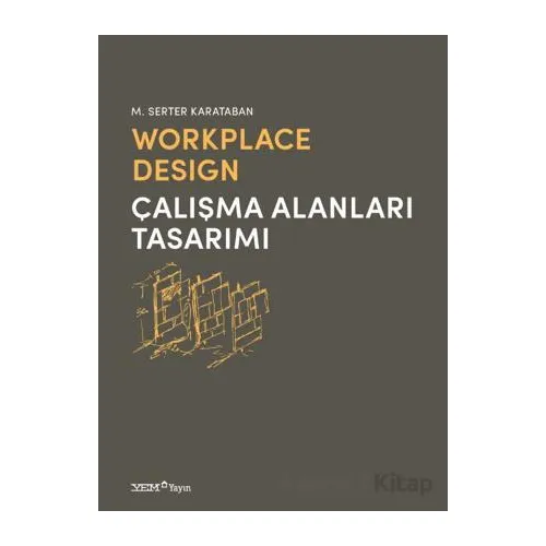 Workplace Design / Çalışma Alanları Tasarımı - M. Serter Karataban - YEM Yayın