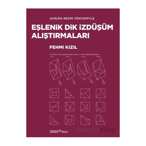 Avrupa Resim Yöntemiyle Eşlenik Dik İzdüşüm Alıştırmaları - Fehmi Kızıl - YEM Yayın