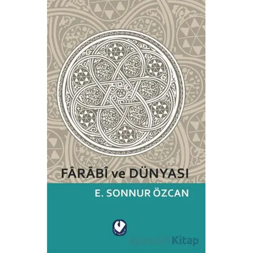 Farabi ve Dünyası - Emine Sonnur Özcan - Cem Yayınevi