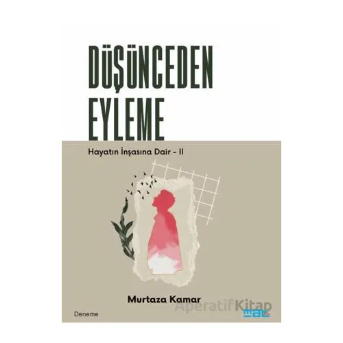 Düşünceden Eyleme - Murtaza Kamar - Mat Kitap