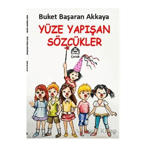 Yüze Yapışan Sözcükler - Buket Başaran Akkaya - Kekeme Yayınları