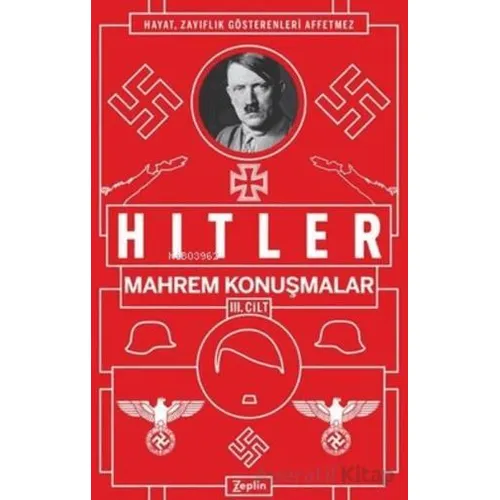 Mahrem Konuşmalar Cilt 3 - Adolf Hitler - Zeplin Kitap