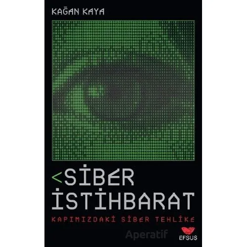 Siber İstihbarat - Kağan Kaya - Efsus Yayınları