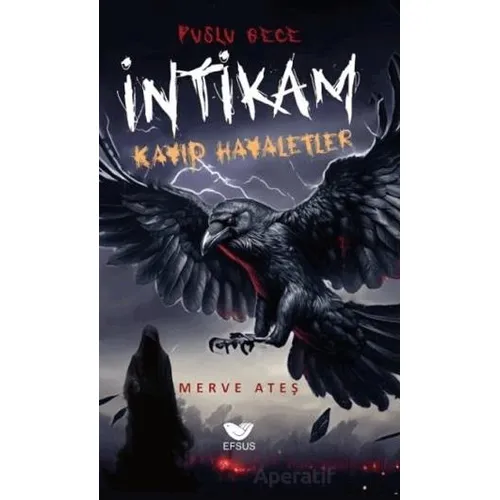 İntikam-Kayıp Hayaletler - Merve Ateş - Efsus Yayınları