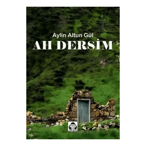 Ah Dersim - Aylin Altun Gül - Alan Yayıncılık