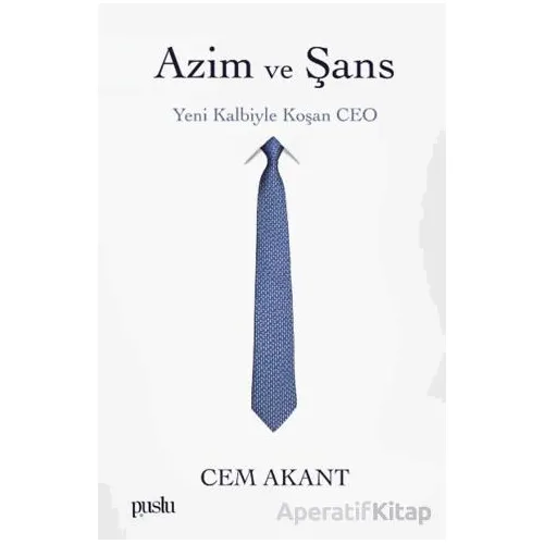 Azim ve Şans - Cem Akant - Puslu Yayıncılık