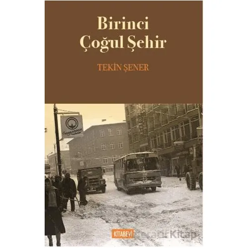 Birinci Çoğul Şehir - Tekin Şener - Kitabevi Yayınları