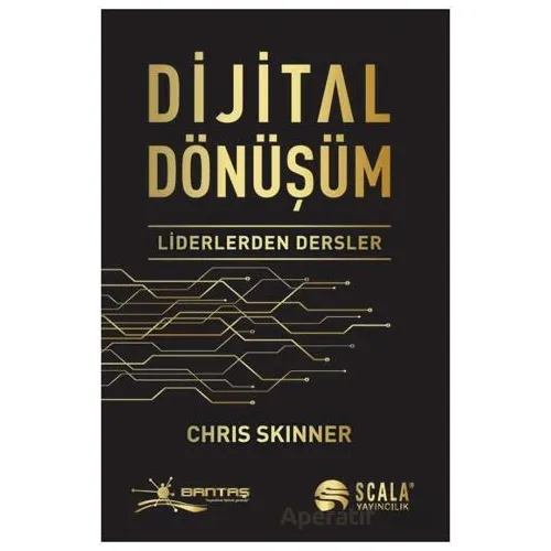 Dijital Dönüşüm - Liderlerden Dersler - Chris Skinner - Scala Yayıncılık