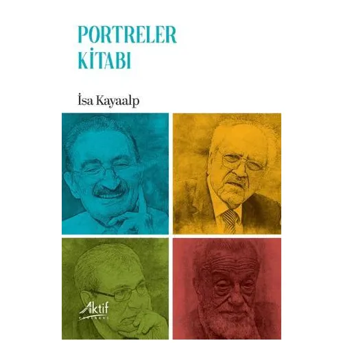 Portreler Kitabı - İsa Kayaalp - Aktif Yayınevi