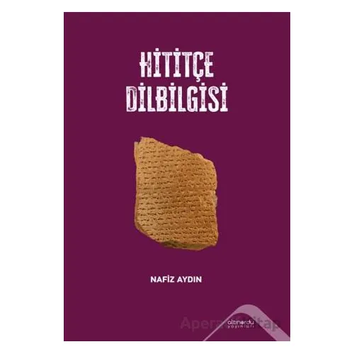 Hititçe Dilbilgisi - Nafiz Aydın - Altınordu Yayınları