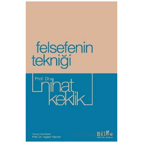 Felsefenin Tekniği - Nihat Keklik - Bilge Kültür Sanat