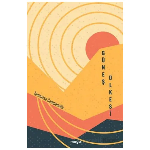 Güneş Ülkesi - Tommaso Campanella - Maya Kitap