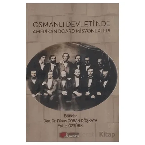Osmanlı Devleti’nde Amerikan Board Misyonerleri - Kolektif - Berikan Yayınevi