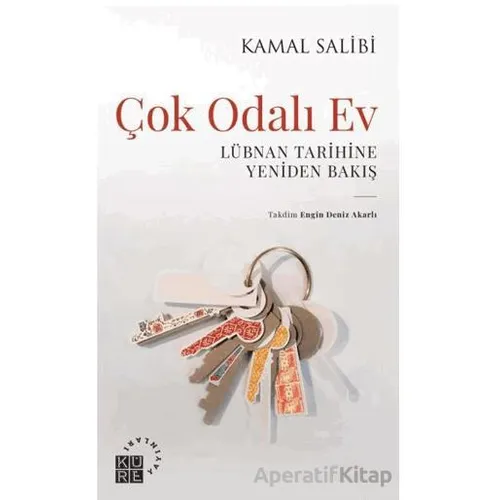 Çok Odalı Ev Lübnan Tarihine Yeniden Bakış - Kamal Salibi - Küre Yayınları