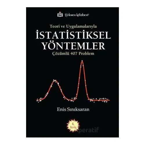 Teori ve Uygulamalarıyla İstatistiksel Yöntemler - Enis Sınıksaran - Türkmen Kitabevi
