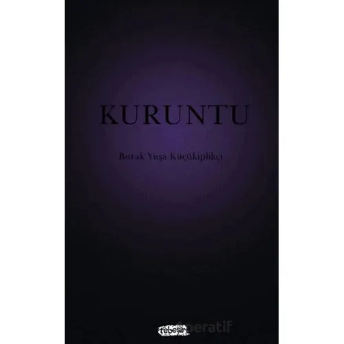 Kuruntu - Burak Yuşa Küçükiplikçi - Tebeşir Yayınları