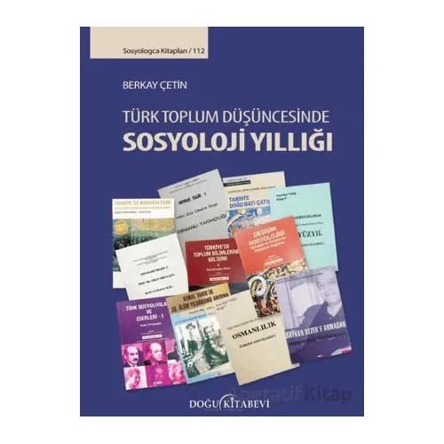 Türk Toplum Düşüncesinde Sosyoloji Yıllığı - Berkay Çetin - Doğu Kitabevi