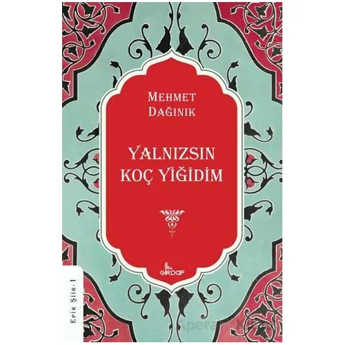 Yalnızsın Koç Yiğidim - Mehmet Dağınık - Girdap Kitap