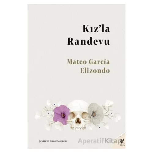 Kız’la Randevu - Mateo Garcia Elizondo - Siren Yayınları